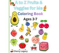 A TO Z Fruits & Veggies for Me!: COLORING BOOK
