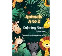 A to Z Kids Coloring Book: See What Each Animal Has To Say!
