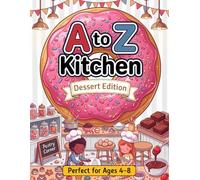 A to Z Kitchen Dessert Coloring Book: Sweet Treats from Around the World Made Fun to Color for Ages 2-4 (A to Z Coloring Books)