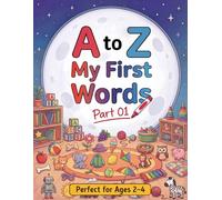 A to Z My First Words Coloring Book 01: Everyday Objects Made Fun to Color for Ages 2-4 (A to Z Coloring Books)