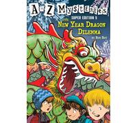 A to Z Mysteries Super Edition #5: The New Year Dragon Dilemma