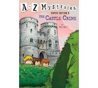 A to Z Mysteries Super Edition #6: The Castle Crime