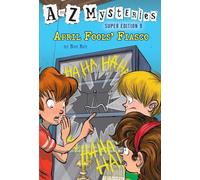 A to Z Mysteries Super Edition #9: April Fools' Fiasco