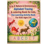 A to Z Nature & Environment Alphabet Tracing and coloring Book.: Fun learning activity Book