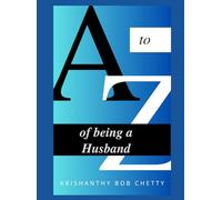 A to Z of being a Husband: " Navigating the Journey of Love, Growth, and Partnership as a Husband " (Alphabet Adventures)