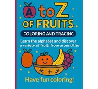 A to Z of Fruits: Coloring and Tracing