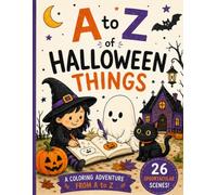 A to Z of Halloween: A Cute Halloween Alphabet Coloring Book for Kids Ages 4-8 | Large Bold Outlines | Easy Coloring Pages | Learn the ABCs with Friendly Halloween Characters