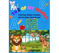 A to Z of My World: Coloring, Mazes, Puzzles, Dot-to-Dots, Sounds and More.