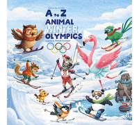 A to Z of the Animal Winter Olympics (A to Z of the Animal Olympics)