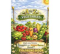 A to Z of Vegetables Coloring Book: Learn and Color Vegetables from A to Z (Did You Know?)