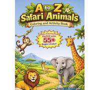 A to Z Safari Animals: Coloring and Activity Book (The A to Z Adventure Coloring Series)