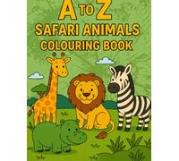 A to Z Safari Animals Colouring Book for Kids: Simple and Fun Coloring Pages with Letters and Animals