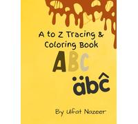 A to Z Tracing & coloring Book: Capital and small letters, Learn, color and trace, Activity workbook for kids: Ages 3 to 5 years