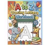 A to Z Tracing Letters Workbook for Kids (Age 3-6) Learn to Write Alphabet with Dotted Lines | Preschool & Kindergarten: Fun ABC Writing Practice | ... Control & Handwriting Improvement for Kids