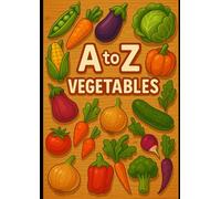 A to Z Vegetables : Easy Learning For Kids