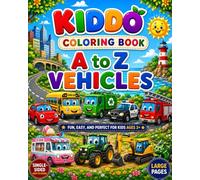 A to Z Vehicles Coloring Book for Kids Ages 3-8: Learn the Alphabet with Cars, Trucks, Tractors, Buses, Helicopters, and More | Easy Bold Coloring ... and Preschoolers (Kiddo Coloring Books)