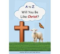 A to Z Will You Be Like Christ?