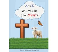 A to Z Will You Be Like Christ?
