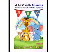 A to Z with Animals: An Alphabet Book for Little Explorers