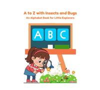 A to Z with Insects and Bugs: An Alphabet Book for Little Explorers: 12