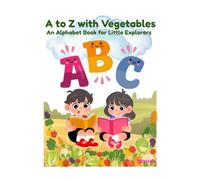 A to Z with Vegetables: An Alphabet Book for Little Explorers: 11