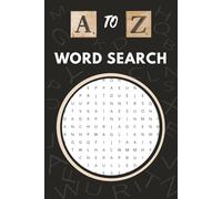 A to Z Word Search Book: Alphabet Word Puzzles with Solutions for Adults, Teens and Seniors