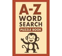 A to Z Word Search Puzzle Book: 26 Alphabet Themed Word Search Puzzles for Adults, Teens, and Kids