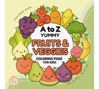 A to Z Yummy Fruits & Veggies Coloring Book for Kids: Fun Alphabet Coloring Pages with Cute Fruits and Vegetables | Educational Coloring Adventure & ... A to Z Alphabet Coloring Book Collection)