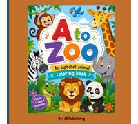 A to Zoo: An Alphabet Animal Coloring Book: A Fun ABC Animal Coloring Book for Toddlers, Preschool & Kids Ages 3-6