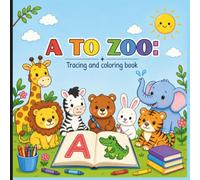 A to Zoo: Tracing and Coloring Book