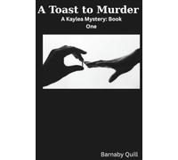 A Toast to Murder: A Kaylea Mystery, Book1