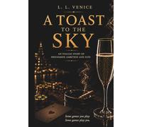 A TOAST TO THE SKY: AN ITALIAN STORY OF FRIENDSHIP, AMBITION AND FATE-