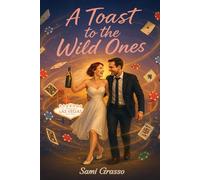 A Toast to the Wild Ones