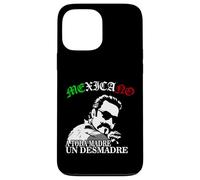 A Toda Madre O Un Desmadre Latino Chicano Badass Mexicans Carcasa para iPhone 13 Pro Max