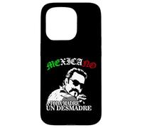A Toda Madre O Un Desmadre Latino Chicano Badass Mexicans Carcasa para iPhone 15 Pro