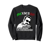 A Toda Madre O Un Desmadre Latino Chicano Badass Mexicans Sudadera