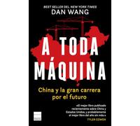 A toda máquina: China y la gran carrera por el futuro (PRINCIPAL DE LOS LIBROS)