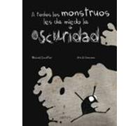 A todos los monstruos les da miedo la oscuridad (INFANTIL JUVENIL)