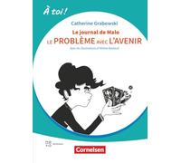 À toi ! Band 5 - Ausgabe 2022 - Le problème avec l'avenir/Le journal de Malo - Lektüre mit Hörbuch und Arbeitsblättern online