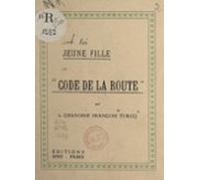 À Toi Jeune Fille Ce Code De La Route (ebook)