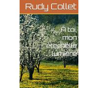 À toi, mon éternelle lumière