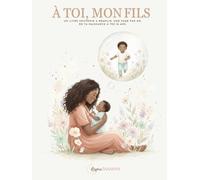 À toi , mon fils: Un livre souvenir à remplir, de ta naissance à tes 18 ans (À Toi - Collection Classique)