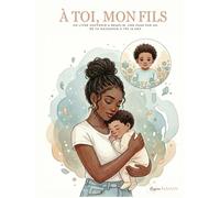 À toi , mon fils: Un livre souvenir à remplir, une page par an, de ta naissance à tes 18 ans.