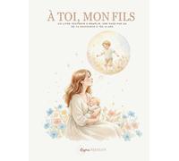 À toi , mon fils: Un livre souvenir à remplir, une page par an, de ta naissance à tes 18 ans (À Toi - Collection Classique)