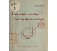 À Toi Soldat Chrétien... Pour La Vie De Ton Âme (ebook)