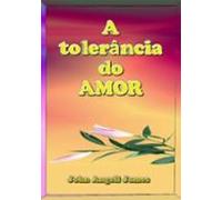 A Tolerância Do Amor (ebook)