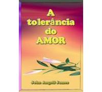 A Tolerância Do Amor (ebook)