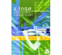 A tono. Ejercicios para mejorar el rendimiento del músico (Libro+CD) -Bicolor-: Ejercicios para mejorar el rendimiento del músico/ Exercises to ... of the musician (Fuera de colección)