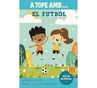 A TOPE AMB... EL FUTBOL: Llibre infantil en català per a primers lectors | Històries emocionants de futbol | Ideal per a nens i nenes que estimen l’esport i l’aventura