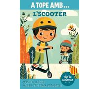 A TOPE AMB... L'SCOOTER: Llibre infantil per a primers lectors | Històries emocionants de patinet, trucs i velocitat | Ideal per a nens i nenes que estimen l’esport i l’aventura